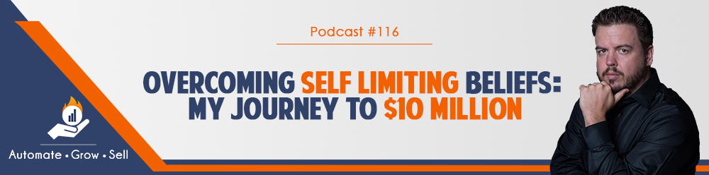Overcoming Self Limiting Beliefs: My Journey to $10 million