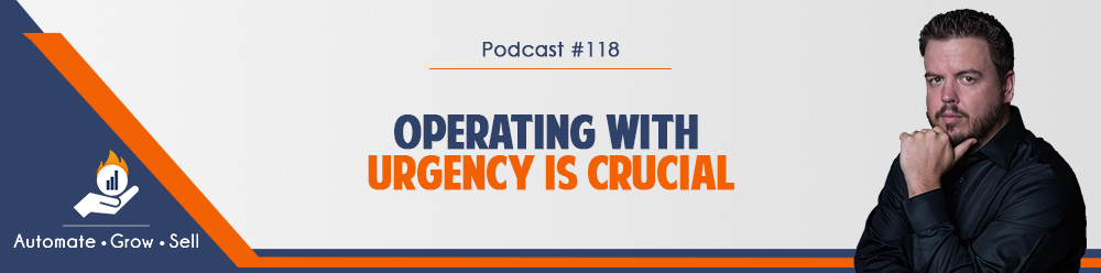 Operating with Urgency is Crucial
