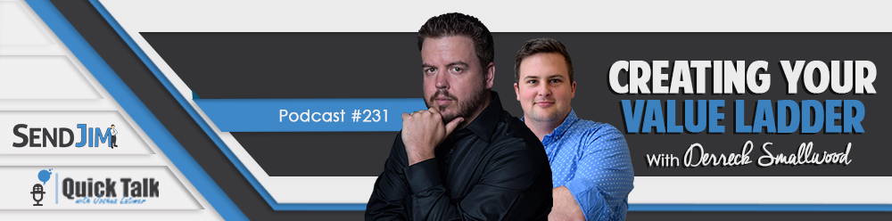 Episode 231: Creating Your Value Ladder - With Derreck Smallwood