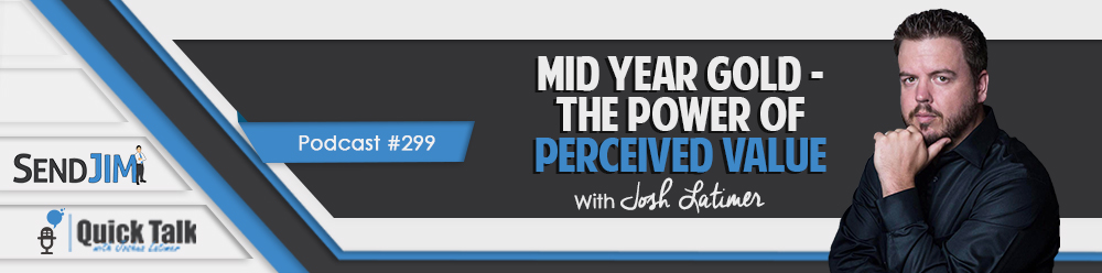 Episode 299 - Mid Year GOLD - The Power Of Perceived Value